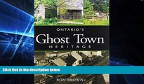 READ FULL  Ontario s Ghost Town Heritage  READ Ebook Full Ebook