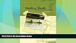 Big Deals  Paddling South: Winnipeg to New Orleans by Canoe  Full Read Most Wanted