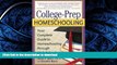 FAVORITE BOOK  College-Prep Homeschooling: Your Complete Guide to Homeschooling through High