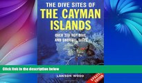 Big Sales  The Dive Sites of the Cayman Islands, Second Edition: Over 270 Top Dive and Snorkel