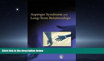 Read Asperger Syndrome and Long-Term Relationships FullOnline Ebook