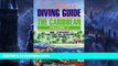 Buy NOW  The Complete Diving Guide: The Caribbean (Vol. 2) Anguilla, St Maarten/Martin, St. Barts,