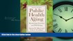 Read Public Health and Aging: Maximizing Function and Well-Being, Second Edition FreeOnline Ebook