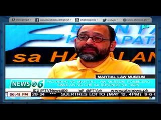 [News@6] Pagpapatayo ng Martial Law Museum posibleng simulan sa susunod na taon [05|12|16]