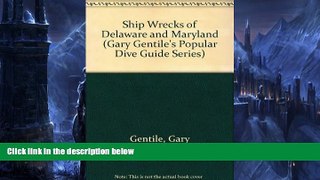 Buy NOW  Shipwrecks of Delaware and Maryland (Gary Gentile s Popular Dive Guide Series)  Premium