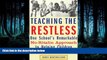 READ book  Teaching the Restless: One School s Remarkable No-Ritalin Approach to Helping Children