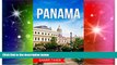 Must Have  Panama: The best Panama Travel Guide The Best Travel Tips About Where to Go and What to