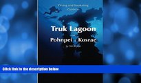 Buy NOW  Diving   Snorkeling Guide to Truk Lagoon and Pohnpei   Kosrae 2016 (Diving   Snorkeling