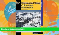 Big Sales  Climbing and Skiing Colorado s Mountains: 50 Select Ski Descents (Backcountry Skiing