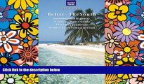 Must Have  Belize - The South: Punta Gorda, Placencia, Cockscomb Basin, Dangriga   Beyond (Travel