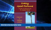 Must Have  Crazy Good Fortune: A Year of Adventures in Costa Rica  Premium PDF Online Audiobook