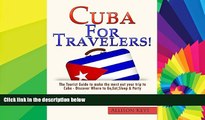 READ FULL  Cuba for Travelers: A Visitor s Guide to Where To Go, Eat, Sleep and Play  READ Ebook