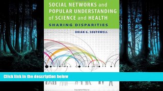 Read Social Networks and Popular Understanding of Science and Health: Sharing Disparities FreeOnline