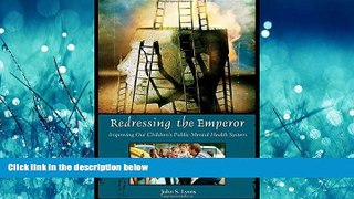 Read Redressing the Emperor: Improving Our Children s Public Mental Health System (Contemporary