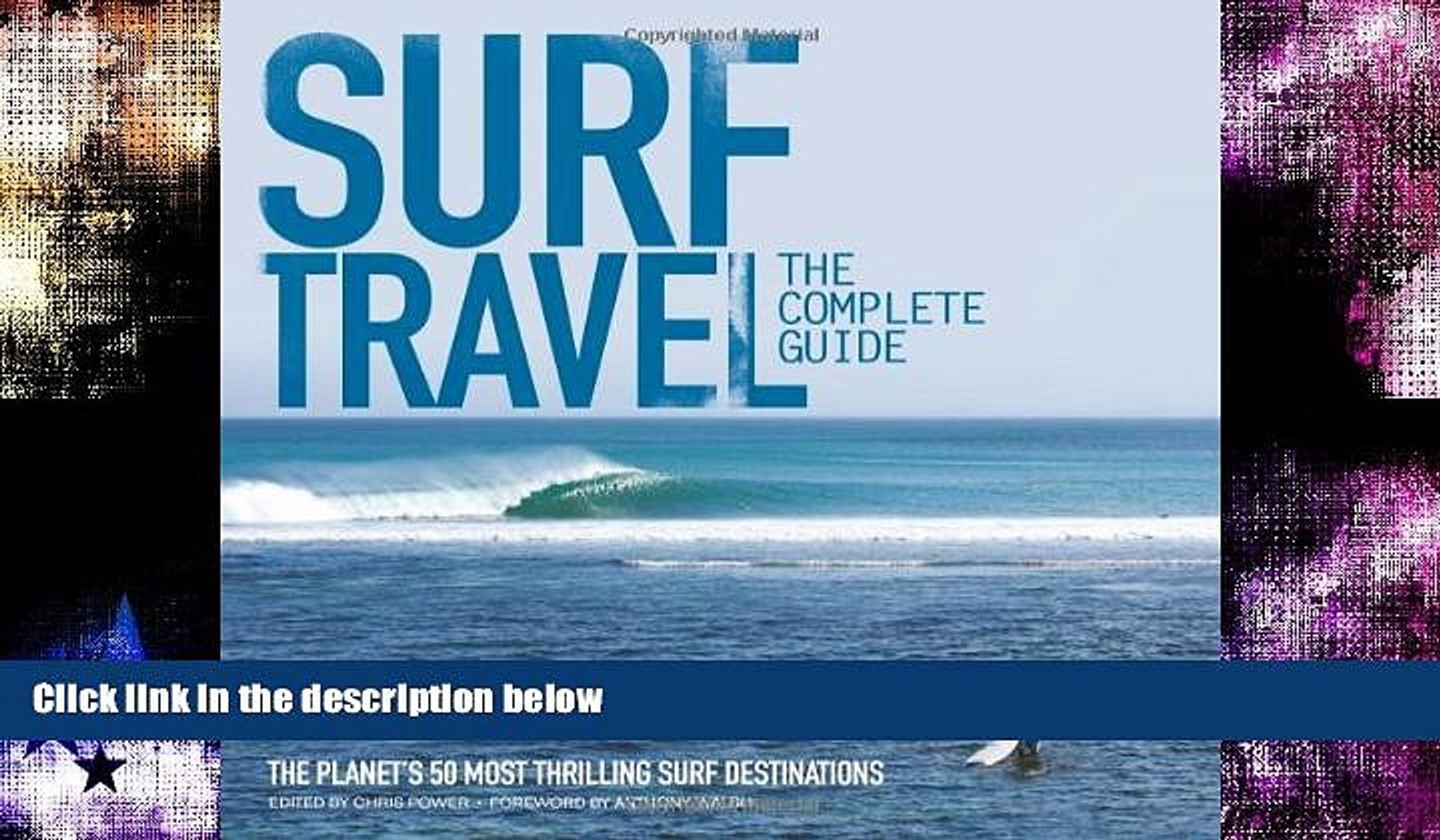 Big Sales  Surf Travel: The Complete Guide: The Planet s 50 Most Thrilling Surf Destinations