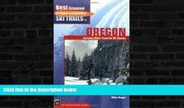 Buy NOW  Best Groomed Cross-Country Ski Trails in Oregon: Includes Other Favorite Ski Routes