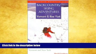 Big Sales  Backcountry Skiing Adventures: Vermont and New York: Classic Ski and Snowboard Tours in