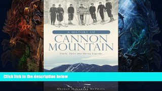 Deals in Books  A History of Cannon Mountain: Trails, Tales and Ski Legends (Brief History)