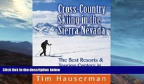 Deals in Books  Cross-Country Skiing in the Sierra Nevada: The Best Resorts   Touring Centers in