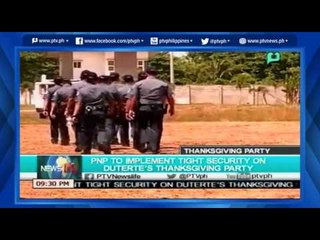[NewsLife] PNP to Implement tight security on Duterte's Thanksgiving Party [05|27|16]