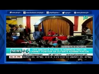 [News@6] CCP, isinumite na ang 10 nominees para sa Cabinet Position sa Duterte Admin. [05|26|16]