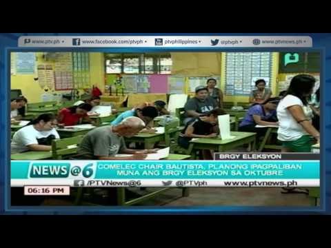 [News@6] COMELEC Chair Bautista, planong ipagpaliban muna ang Brgy Eleksyon sa Oktubre [05|25|16]