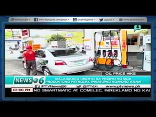 [News@6] Malakihang umento sa presyo ng mga produktong petrolyo, ipinatupad ngayong araw
