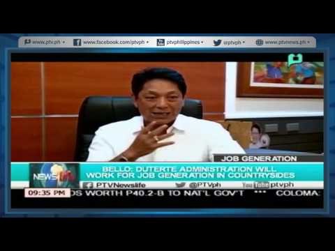 [NewsLife] Bello: Duterte Administration will work for Job Generation in Countrysides [05|23|16]