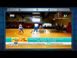 [PTVSports] Baldwin, tutok ang atensyon sa Team quality [05|20|16]