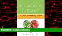 Best book  The Yoga-Body Cleanse: A 7-Day Ayurvedic Detox to Rejuvenate Your Body and Calm Your