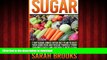 Buy book  Sugar - Sarah Brooks: 7 Day Sugar Junkie Detox Diet Plan To Beat Your Addiction And