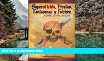 READ NOW  SupersticiÃ³n, Piratas, Fantasmas y  Folclore de Bocas del Toro, PanamÃ¡ (Spanish