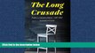 FREE DOWNLOAD  The Long Crusade: Profiles in Education Reform, 1967-2014 READ ONLINE