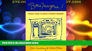 Big Deals  Boulangerie!: A Pocket Guide to Paris s Famous Bakeries  Full Read Best Seller