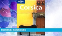Must Have PDF  Lonely Planet Corsica (Regional Guide)  Full Read Most Wanted
