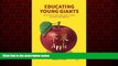 FREE DOWNLOAD  Educating Young Giants: What Kids Learn (And Don t Learn) in China and America