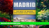Books to Read  Madrid: The Best Of Madrid For Short Stay Travel  Best Seller Books Best Seller