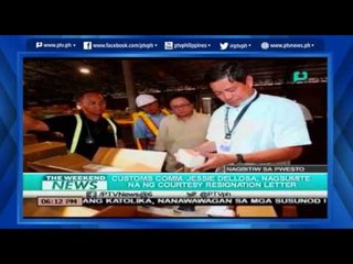 [TheWeekendNews] Customs Comm. Dellosa, nagsumite na ang courtesy resignation letter [06|19|16]