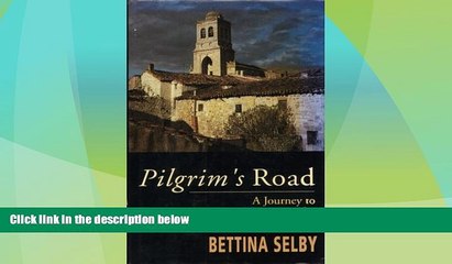 Big Deals  Pilgrim s Road: A Journey to Santiago De Compostela  Best Seller Books Most Wanted