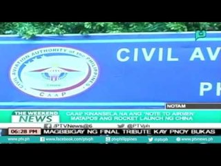[Weekend News] CAAP, kinansela na ang 'Note to Airmen' matapos ang rocket launch sa China [06|26|16]