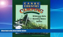Deals in Books  Canoe Country Camping: Wilderness Skills for the Boundary Waters and Quetico  READ
