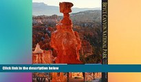Big Sales  Bryce Canyon National Park: The Desert s Hoodoo Heart (A 10x13 BookÂ©) (Coffee Table