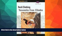 Big Sales  Yosemite Climbs: Free Climbs  Premium Ebooks Online Ebooks