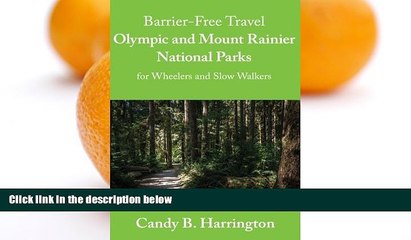 Buy NOW  Barrier Free Travel: Olympic and Mount Rainier National Parks: For Wheelers and Slow