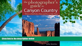 Deals in Books  The Photographer s Guide to Canyon Country: Where to Find Perfect Shots and How to