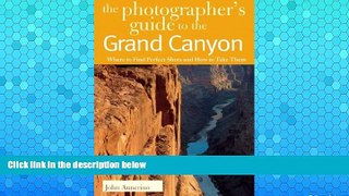Big Sales  The Photographer s Guide to the Grand Canyon: Where to Find Perfect Shots and How to