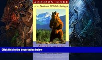 Big Sales  Audubon Guide to the National Wildlife Refuges: Alaska   the Pacific Northwest: Alaska,