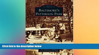 Buy NOW  Baltimore s Patterson Park (MD) (Images of America)  READ PDF Best Seller in USA