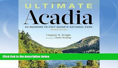 Big Sales  Ultimate Acadia: 50 Reasons to Visit Maine s National Park  Premium Ebooks Online Ebooks