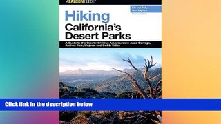 Big Sales  Hiking California s Desert Parks, 2nd: A Guide to the Greatest Hiking Adventures in